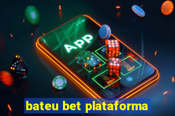 bateu bet plataforma